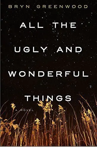 All the Ugly and Wonderful Things by Bryn Greenwood - Cats & Coffee All the Ugly and Wonderful Things by Bryn Greenwood