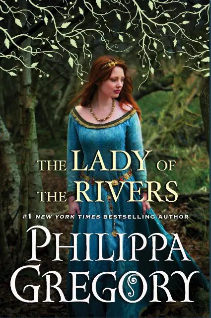 The Lady of the Rivers by Philippa Gregory - Cats & Coffee The Lady of the Rivers by Philippa Gregory - Historical Novel About Medieval Britain