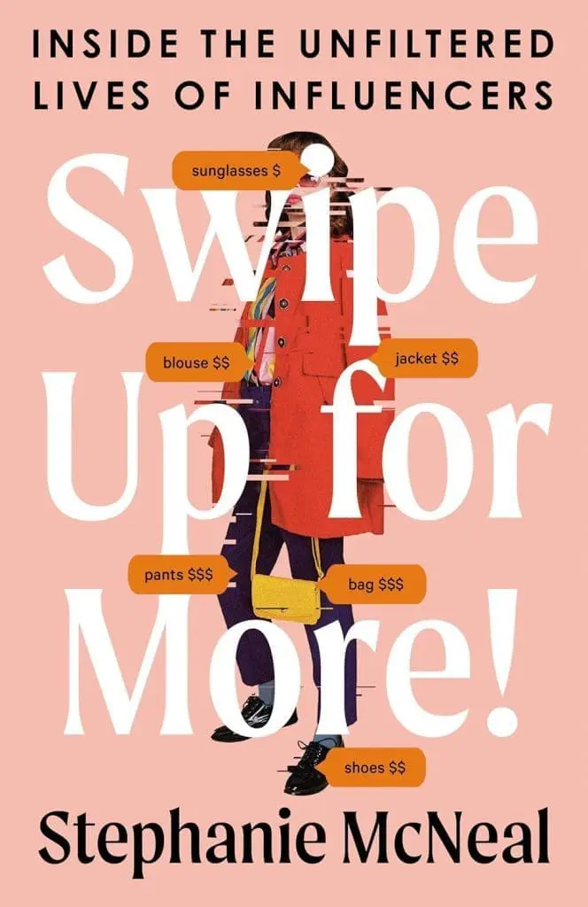Swipe Up for More Inside the Unfiltered Lives of Influencers by Stephanie McNeal - Cats & Coffee Swipe Up for More Inside the Unfiltered Lives of Influencers by Stephanie McNeal