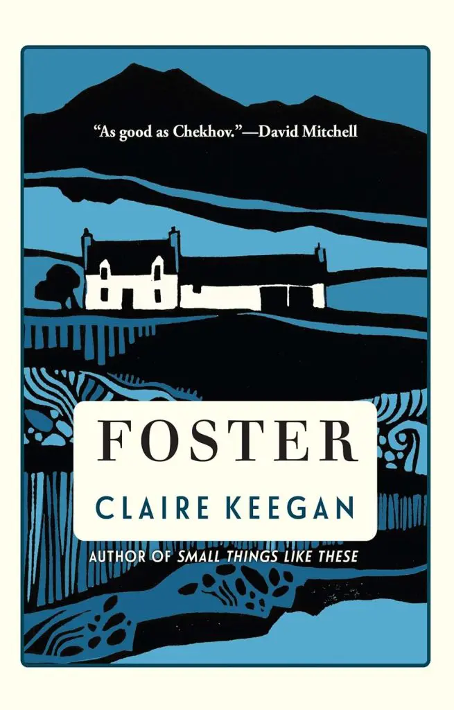 Foster by Claire Keegan - Cats & Coffee Book cover for'Foster' by Claire Keegan with blue/black landscape art and a white title panel showing FOSTER and CLAIRE KEEGAN; top quote reads “As good as Chekhov.”