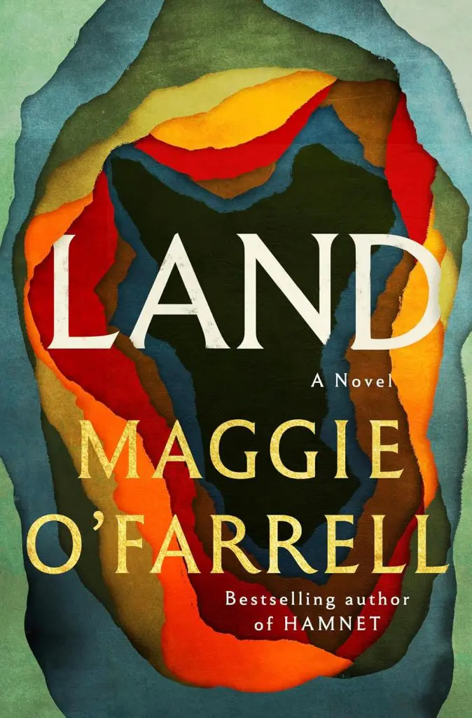 Land by Maggie OFarrell - Cats & Coffee Book cover for'Land' by Maggie O’Farrell, with multicolored torn-paper layers surrounding the title text.