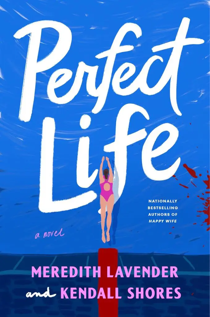 Perfect Life A Novel - Cats & Coffee Book cover for'Perfect Life' showing a woman in a pink swimsuit diving into a blue pool with the large white title text.