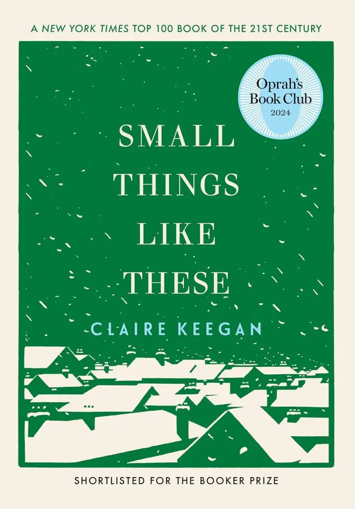 Small Things Like These by Claire Keegan - Cats & Coffee Green book cover with white village illustration at the bottom; title'Small Things Like These' by Claire Keegan and an Oprah's Book Club 2024 badge nearby.