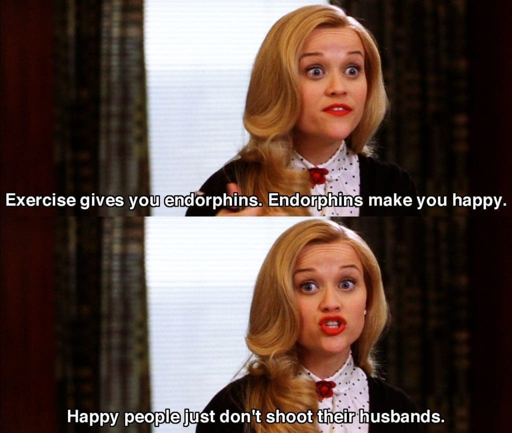 Elle Woods Endorphins quote 