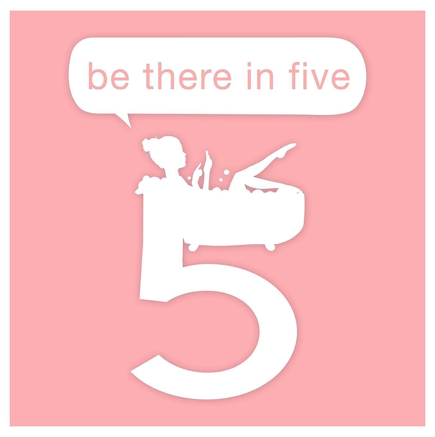 Be There in Five Podcast by Kate Kennedy