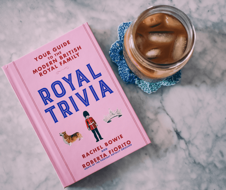 Royal Trivia: Your Guide to the Modern British Royal Family By Rachel Bowie, Roberta Fiorito