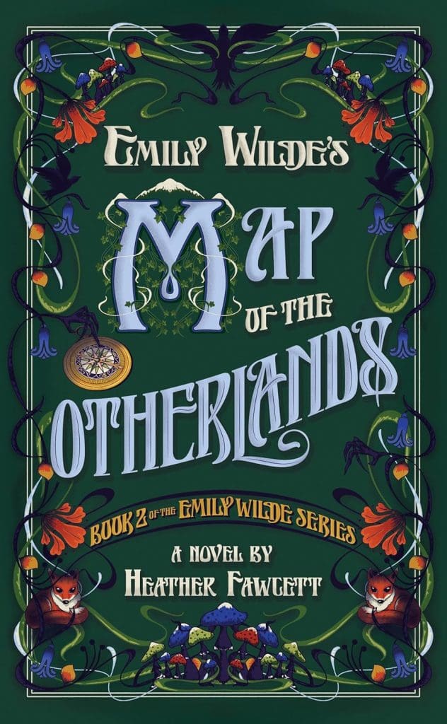 Emily Wilde's Map of the Otherlands by Heather Fawcett (Emily Wild Book 2)